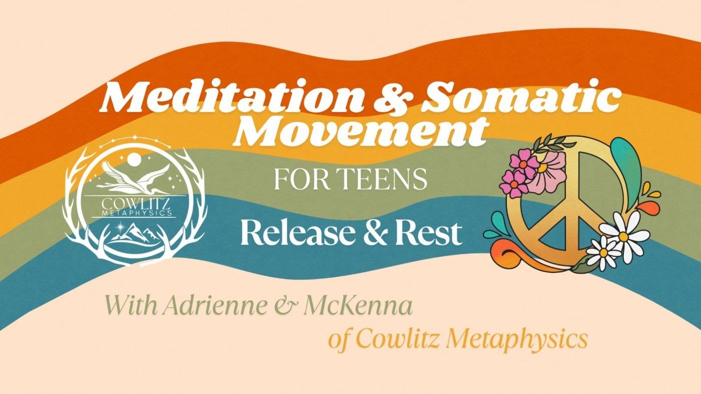Meditation & Somatic Movement for Teens