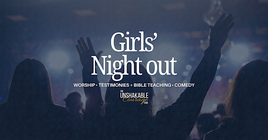 Girls’ Night Out | A Night of Worship, Comedy & Encouragement