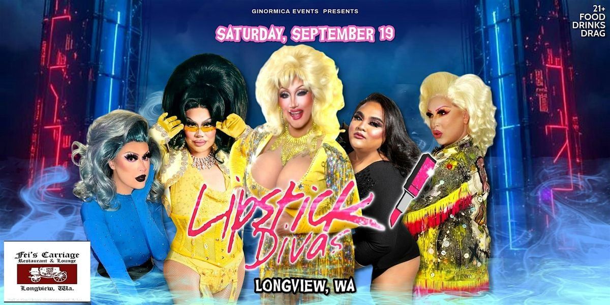 LIPSTICK DIVAS - LONGVIEW, WA